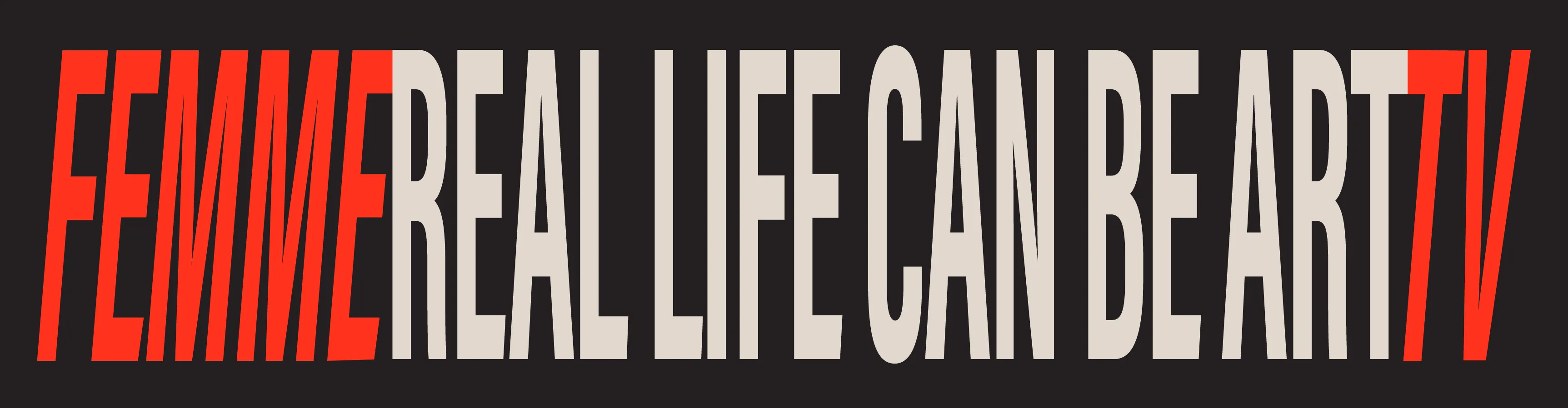 Bumper sticker image that reads 'REAL LIFE CAN BE ART' where the text is wrapped with 'FEMME TV' on each side